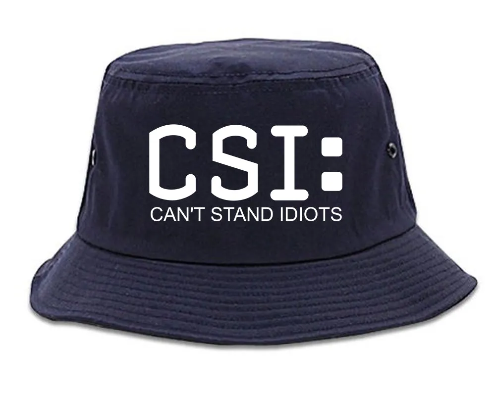 CSI Cant Stand Idiots Funny TV Humor Mens Bucket Hat