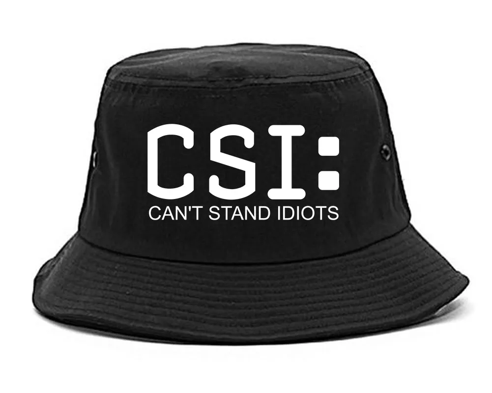 CSI Cant Stand Idiots Funny TV Humor Mens Bucket Hat