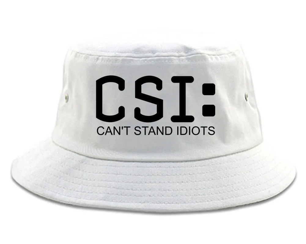 CSI Cant Stand Idiots Funny TV Humor Mens Bucket Hat