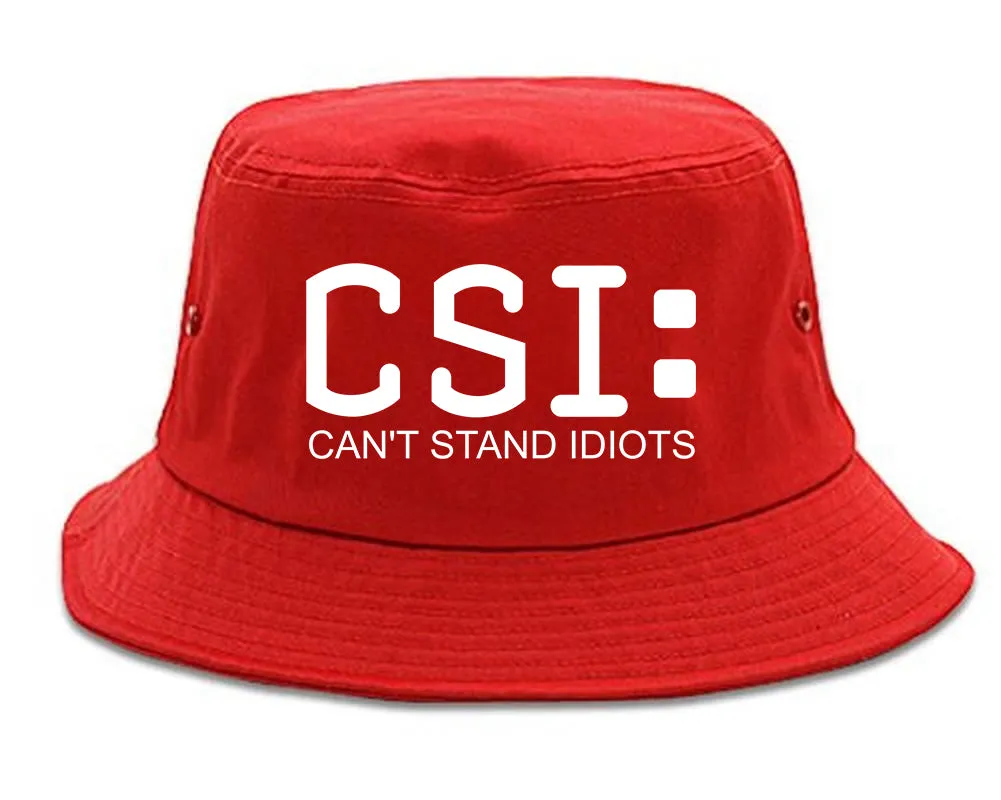 CSI Cant Stand Idiots Funny TV Humor Mens Bucket Hat