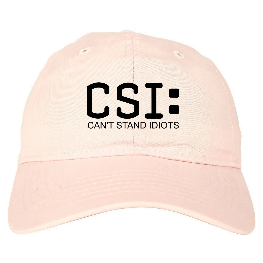 CSI Cant Stand Idiots Funny TV Humor Mens Dad Hat